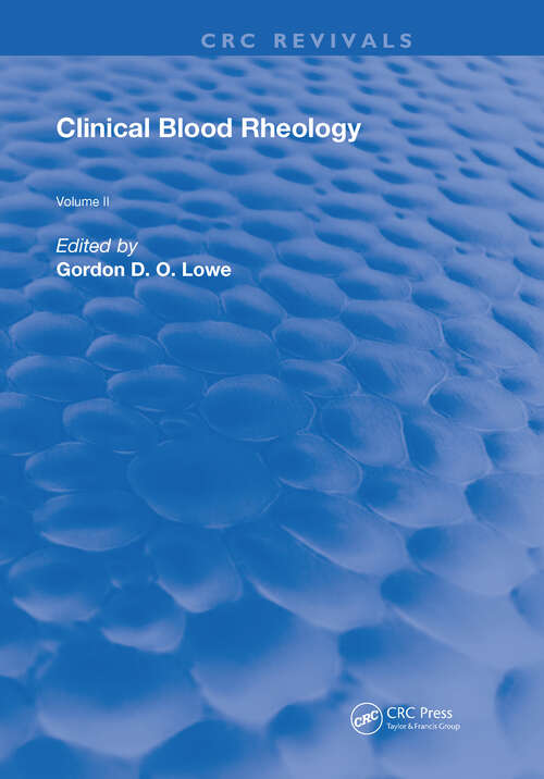 Clinical Blood Rheology: Volume 2 (Routledge Revivals)