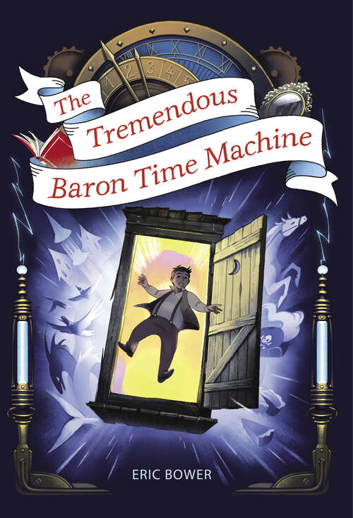 Book cover of The Tremendous Baron Time Machine (The Bizarre Baron Inventions #4)