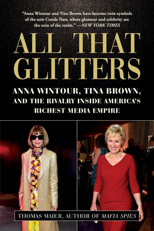 Book cover of All That Glitters: Anna Wintour, Tina Brown, and the Rivalry Inside America's Richest Media Empire