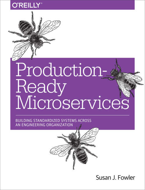 Book cover of Production-Ready Microservices: Building Standardized Systems Across an Engineering Organization