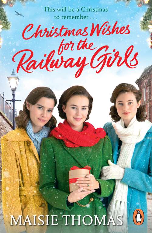 Book cover of Christmas Wishes for the Railway Girls: The new feel-good and festive WW2 historical fiction (The Railway Girls Series, 8)