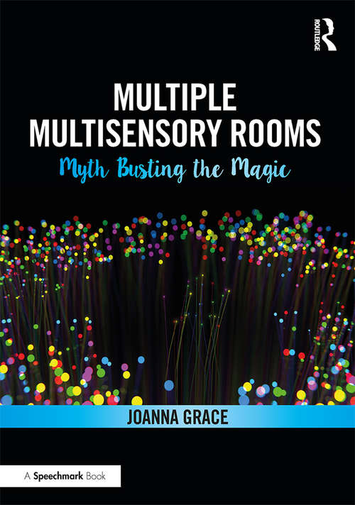 Book cover of Multiple Multisensory Rooms: Myth Busting the Magic