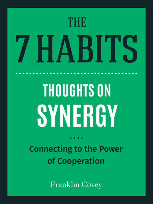 Book cover of Thoughts on Synergy: Connecting to the Power of Cooperation (The 7 Habits)