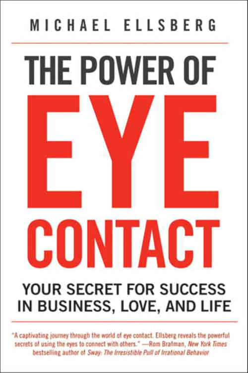 Book cover of The Power of Eye Contact: Your Secret for Success in Business, Love, and Life