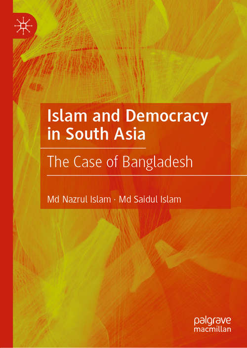 Islam and Democracy in South Asia: The Case of Bangladesh