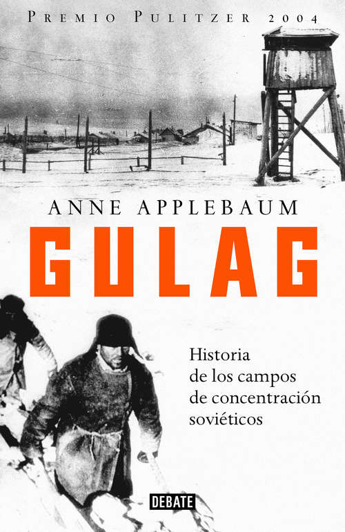 Book cover of Gulag: Historia de los campos de concentración soviéticos (Annals Of Communism Ser.)