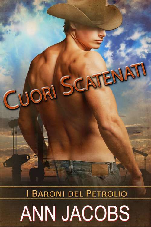Book cover of Cuori Scatenati (I Baroni del Petrolio #7)