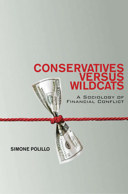 Book cover of Conservatives Versus Wildcats: A Sociology of Financial Conflict
