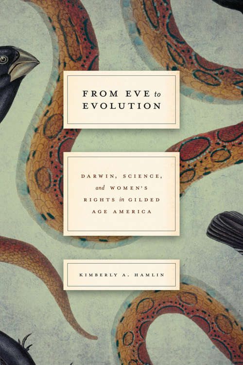 Book cover of From Eve to Evolution: Darwin, Science, and Women's Rights in Gilded Age America