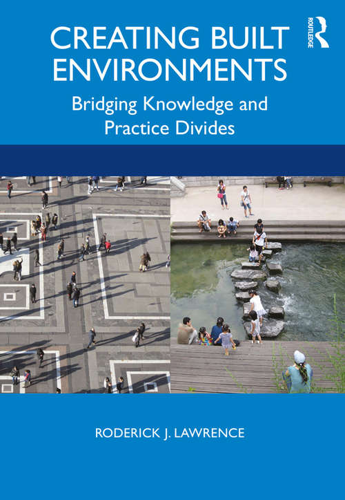 Book cover of Creating Built Environments: Bridging Knowledge and Practice Divides