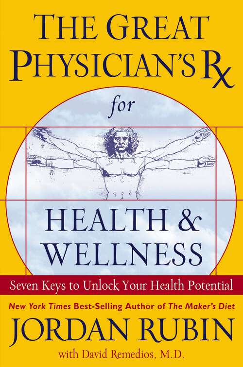 Book cover of The Great Physician's Rx for Health and Wellness: Seven Keys to Unlock Your Health Potential