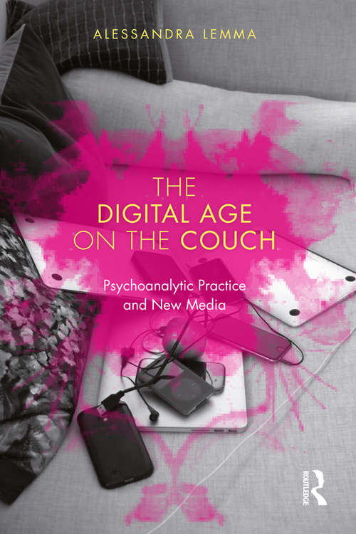 Book cover of The Digital Age on the Couch: Psychoanalytic Practice and New Media