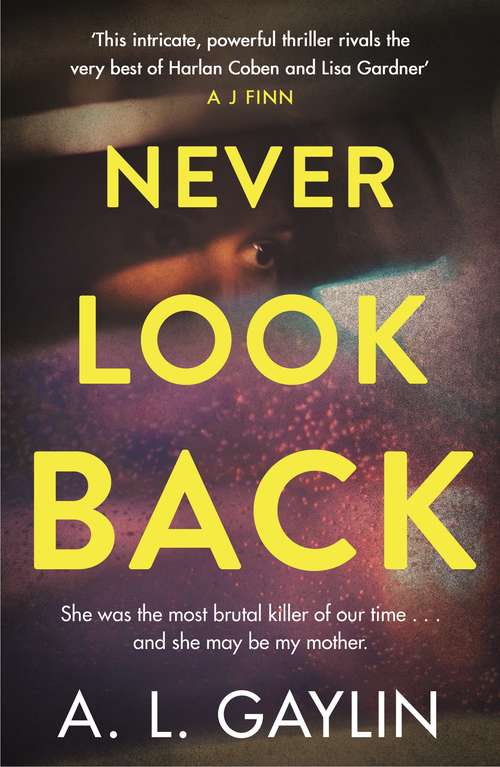 Book cover of Never Look Back: She was the most brutal serial killer of our time. And she may have been my mother.