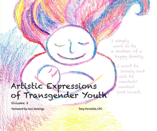 Book cover of Artistic Expressions of Transgender Youth - Volume 2