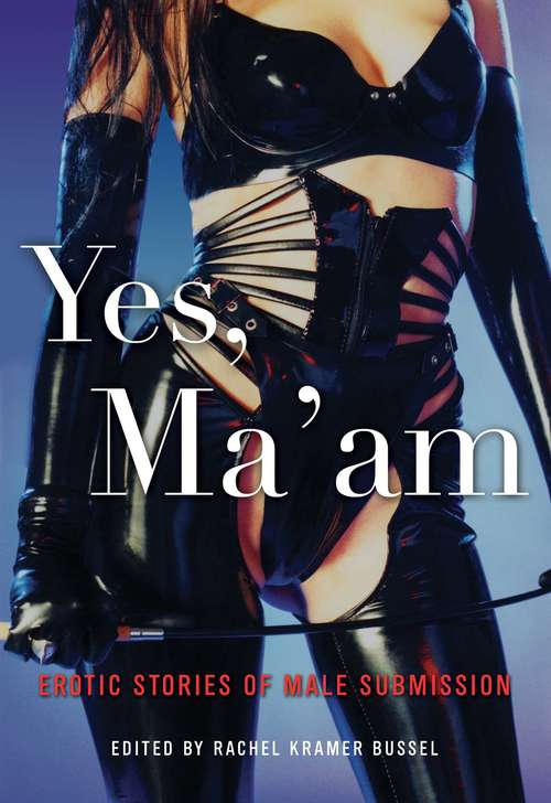 Book cover of Yes, Ma'am: Erotic Stories of Male Submission