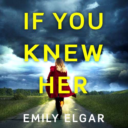 Book cover of If You Knew Her: The perfect life or the perfect lie?
