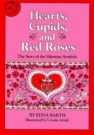 Book cover of Hearts, Cupids, and Red Roses: The Story of the Valentine Symbols