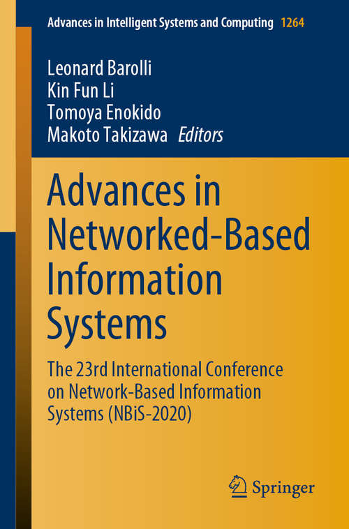 Advances in Networked-Based Information Systems: The 23rd International Conference On Network-based Information Systems (nbis-2020) (Advances In Intelligent Systems And Computing Series #1264)