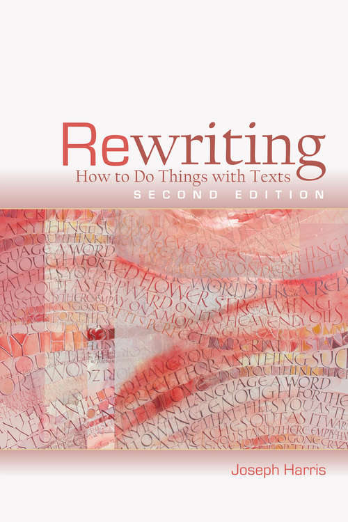 Rewriting: How to Do Things with Texts, Second Edition