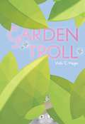 The Garden Troll