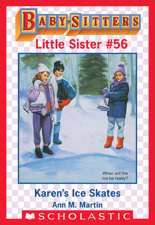 Book cover of Karen's Ice Skates (Baby-Sitters Little Sister #56)