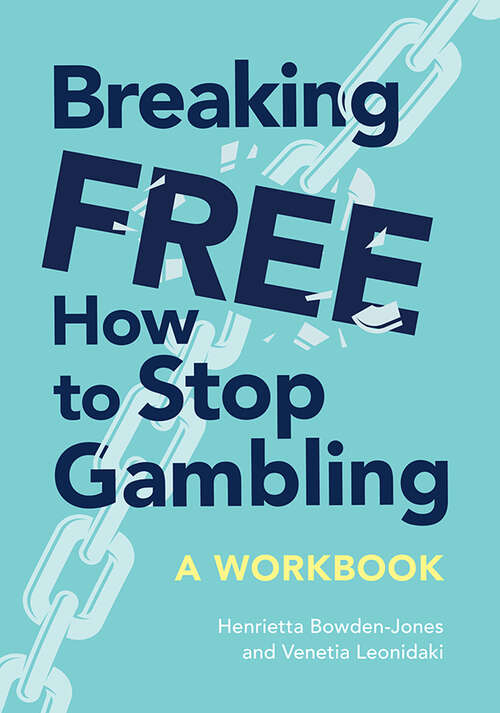 Book cover of Breaking Free: How To Stop Gambling