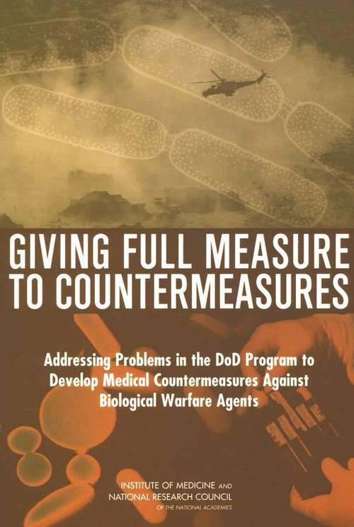 Book cover of Giving Full Measure to Countermeasures: Addressing Problems in the DoD Program to Develop Medical Countermeasures Against Biological Warfare Agents