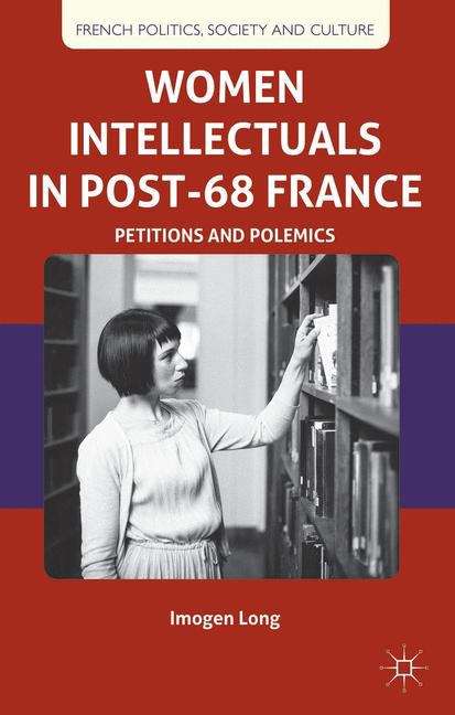 Book cover of Women Intellectuals in Post-68 France