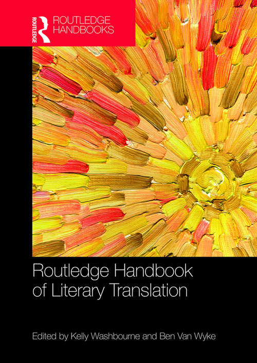 The Routledge Handbook of  Literary Translation (Routledge Handbooks in Translation and Interpreting Studies)