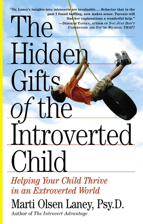 Book cover of The Hidden Gifts of the Introverted Child: Helping Your Child Thrive in an Extroverted World