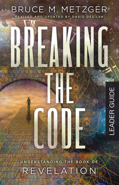 Breaking the Code Leader Guide Revised Edition: Understanding the Book of Revelation (Breaking the Code)