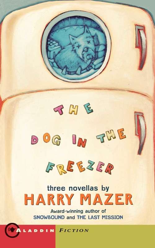 Book cover of The Dog in the Freezer: Three Novellas