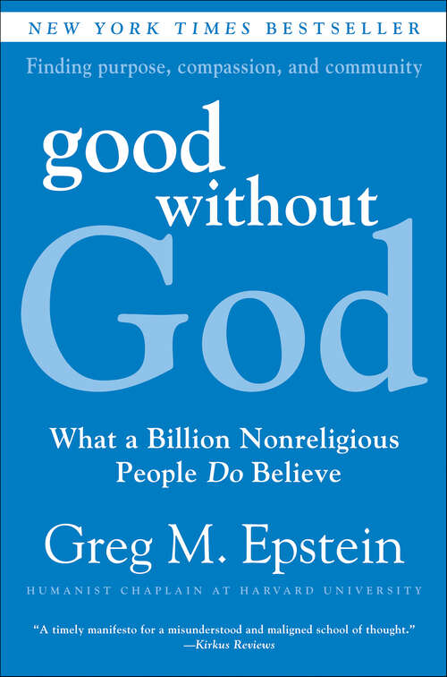 Book cover of Good Without God: What a Billion Nonreligious People Do Believe