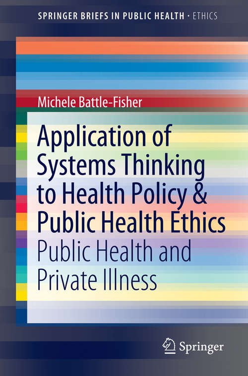 Book cover of Application of Systems Thinking to Health Policy & Public Health Ethics