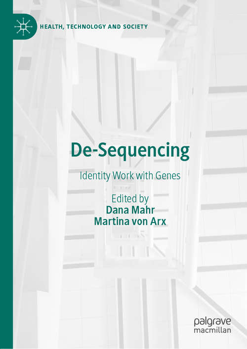 De-Sequencing: Identity Work with Genes (Health, Technology and Society)