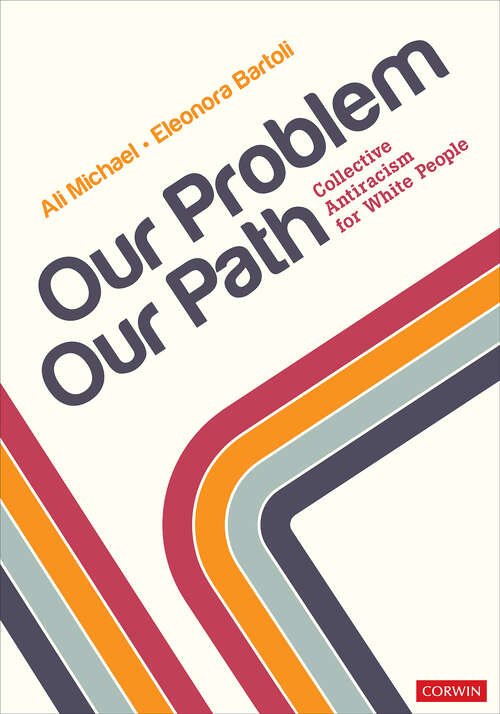 Book cover of Our Problem, Our Path: Collective Antiracism for White People