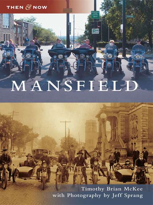 Mansfield: In Vintage Postcards (Then and Now)