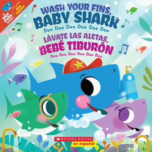 Book cover of Wash Your Fins, Baby Shark / Lávate las aletas, Bebé Tiburón (Baby Shark)