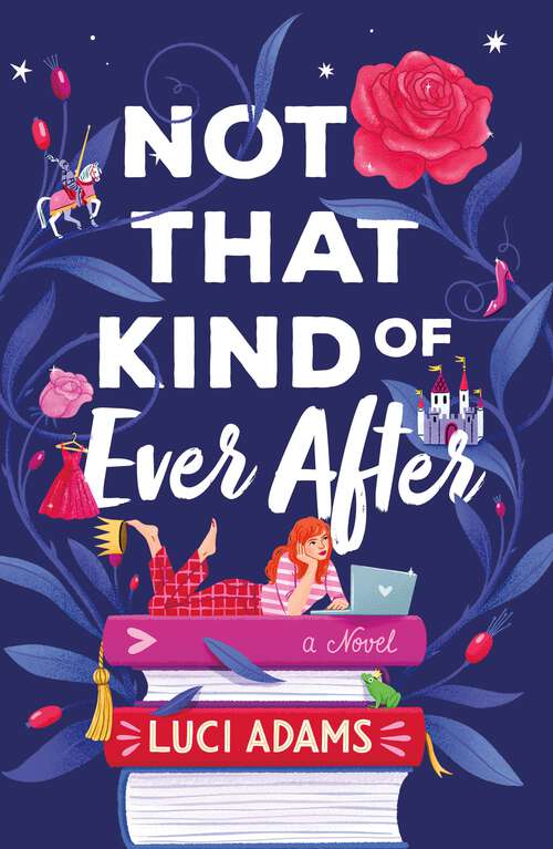 Book cover of Not That Kind of Ever After: A Novel