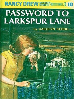 Book cover of Password to Larkspur Lane (Nancy Drew Mystery Stories #10)