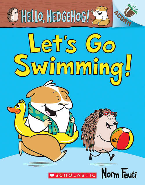Book cover of Let's Go Swimming!: An Acorn Book (Hello, Hedgehog! #4)
