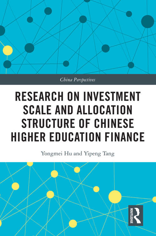 Research on Investment Scale and Allocation Structure of Chinese Higher Education Finance (China Perspectives)