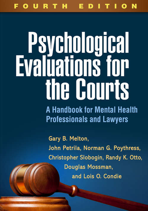 Psychological Evaluations for the Courts, Fourth Edition: A Handbook for Mental Health Professionals and Lawyers