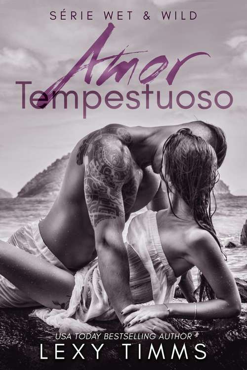 Book cover of Amor Tempestuoso (Série Wet & Wild #1)