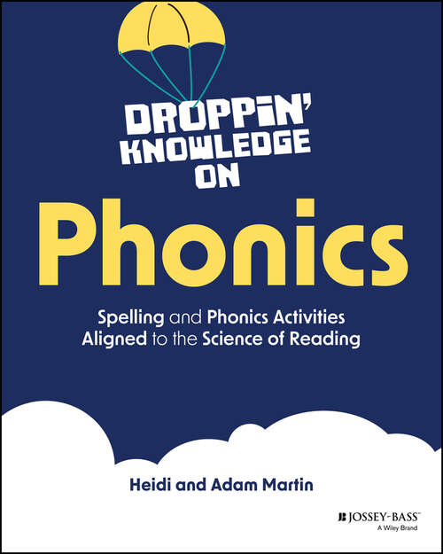 Book cover of Droppin' Knowledge on Phonics: Spelling and Phonics Activities Aligned to the Science of Reading