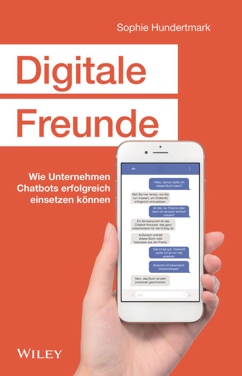 Book cover of Digitale Freunde: Wie Unternehmen Chatbots erfolgreich einsetzen können