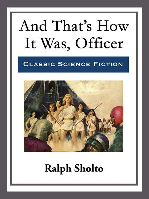 Book cover of And That’s How It Was, Officer