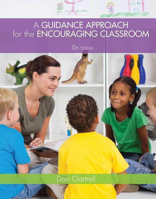 Book cover of A Guidance Approach for the Encouraging Classroom (Sixth Edition)