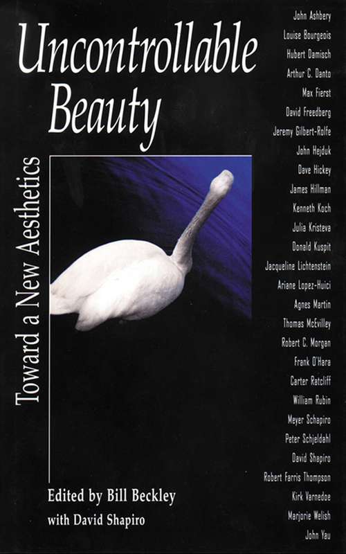 Book cover of Uncontrollable Beauty: Toward a New Aesthetics (Aesthetics Today Ser.)