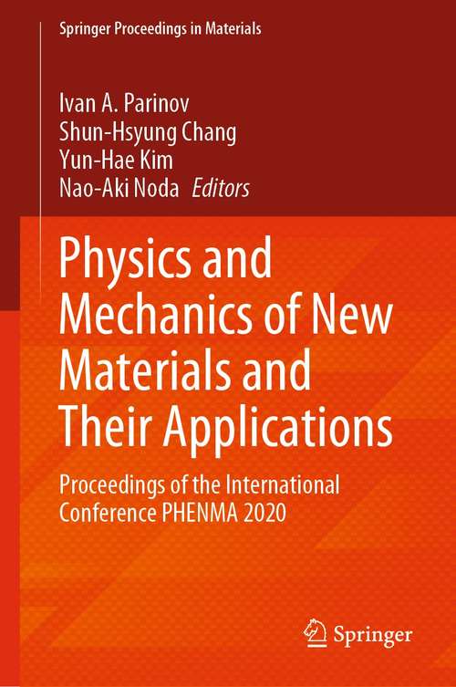 Physics and Mechanics of New Materials and Their Applications: Proceedings of the International Conference PHENMA 2020 (Springer Proceedings in Materials #10)